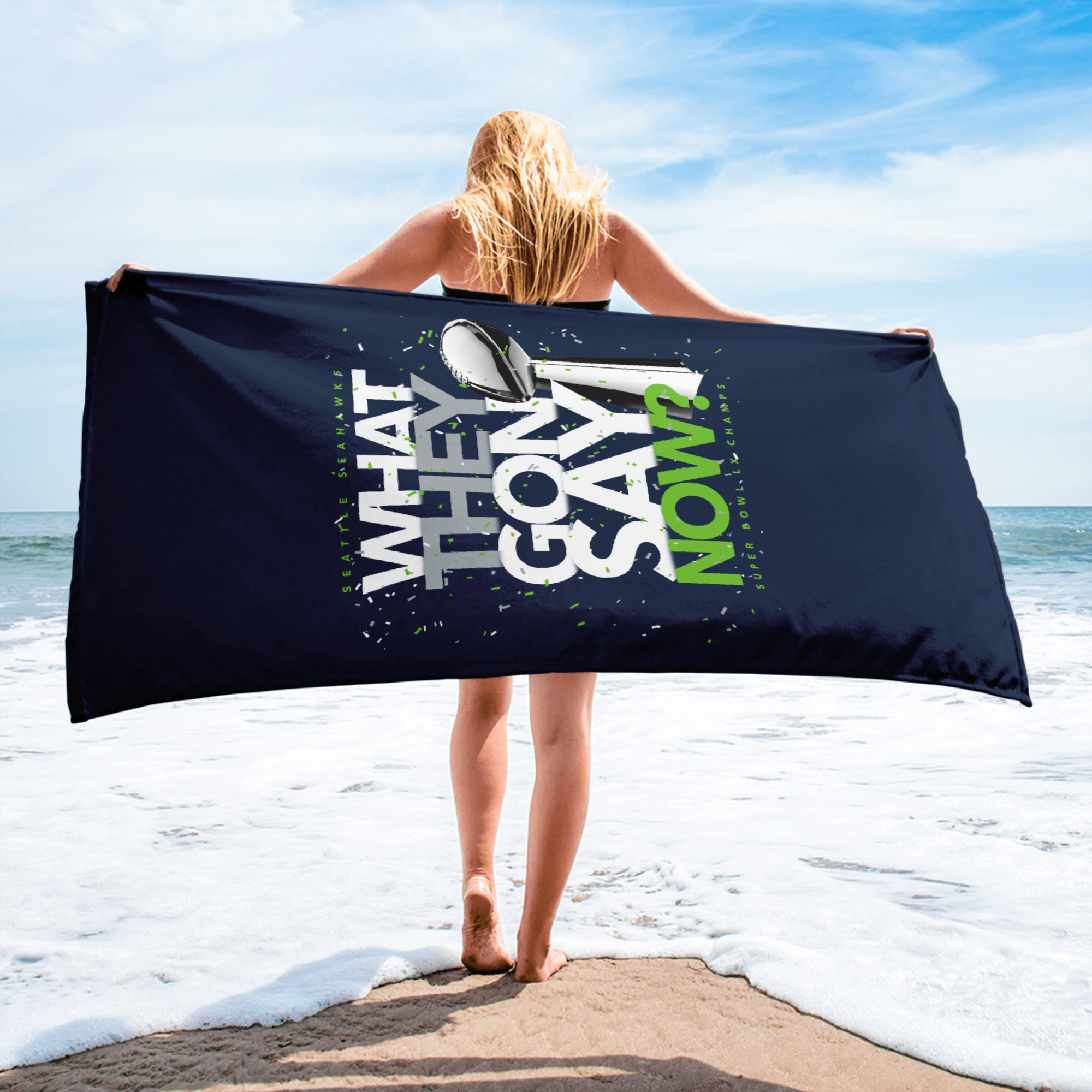 What They Gon Say Now? 2026 Seattle Seahawks Super Bowl LX Champs Beach Towel